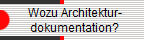       Wozu Architektur-
      dokumentation?